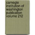 Carnegie Institution of Washington Publication Volume 212