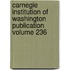 Carnegie Institution of Washington Publication Volume 236