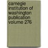 Carnegie Institution of Washington Publication Volume 276
