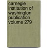 Carnegie Institution of Washington Publication Volume 279 by Carnegie Institution of Washington