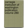 Carnegie Institution of Washington Publication Volume 280 door Carnegie Institution of Washington