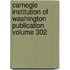Carnegie Institution of Washington Publication Volume 302