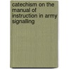 Catechism on the Manual of Instruction in Army Signalling door Loureno Edye