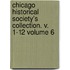 Chicago Historical Society's Collection. V. 1-12 Volume 6