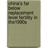 China's Far Below Replacement Level Fertility in the1990s door Guangyu Zhang