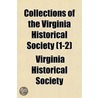 Collections of the Virginia Historical Society Volume 1-2 door Virginia Historical Society