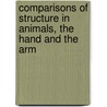 Comparisons of Structure in Animals, the Hand and the Arm door Onbekend