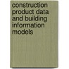 Construction Product Data and Building Information Models door Nour Mohamed