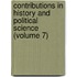 Contributions In History And Political Science (Volume 7)