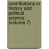Contributions In History And Political Science (Volume 7) door Ohio State University