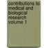 Contributions to Medical and Biological Research Volume 1