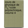 Cours De Physique De L'Ï¿½Cole Polytechnique, Volume 4 by Jules Jamin