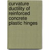 Curvature Ductility of Reinforced Concrete Plastic Hinges door Rajesh P. Dhakal