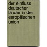 Der Einfluss deutscher Länder in der Europäischen Union by Flora Holder