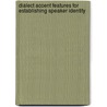 Dialect Accent Features For Establishing Speaker Identity door Ramkumar Mathur