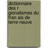 Dictionnaire Des R Gionalismes Du Fran Ais de Terre-Neuve door Patrice Brasseur