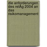 Die Anforderungen des ReLÄG 2004 an das Risikomanagement by Krammer Viktoria
