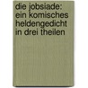 Die Jobsiade: Ein Komisches Heldengedicht in Drei Theilen door Karl Arnold Kortum