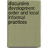 Discursive Development Order and Local Informal Practices