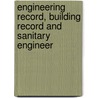 Engineering Record, Building Record and Sanitary Engineer door Onbekend