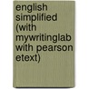English Simplified (with MyWritingLab with Pearson Etext) door John A. Higgins