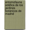 Entomofauna edáfica de los Jardines Botánicos de Madrid door Juan P. Zaballos