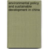 Environmental Policy and Sustainable Development in China door Paul G. Harris