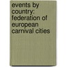 Events By Country: Federation Of European Carnival Cities door Books Llc