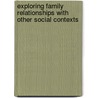 Exploring Family Relationships With Other Social Contexts door Ross D. Parke