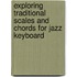 Exploring Traditional Scales and Chords for Jazz Keyboard