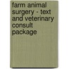 Farm Animal Surgery - Text And Veterinary Consult Package by Susan L. Fubini
