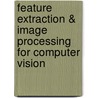 Feature Extraction & Image Processing for Computer Vision door Mark Nixon