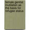 Female Genital Mutilation as the Basis for Refugee Status by Shauna Page