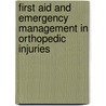 First Aid And Emergency Management In Orthopedic Injuries door Sarvdeep S. Dhatt