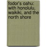 Fodor's Oahu: With Honolulu, Waikiki, and the North Shore door Michael Levine