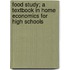 Food Study; A Textbook in Home Economics for High Schools