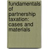 Fundamentals of Partnership Taxation: Cases and Materials door Stephen Schwartz