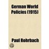 German World Policies; (Der Deutsche Gedanke in Der Welt)