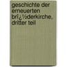 Geschichte Der Erneuerten Brï¿½Derkirche, Dritter Teil by E.W. Cröger