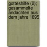 Gotteshilfe (2); Gesammelte Andachten Aus Dem Jahre 1895 by Friedrich Naumann