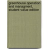 Greenhouse Operation And Managment, Student Value Edition by Paul V. Nelson