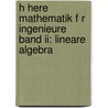 H Here Mathematik F R Ingenieure Band Ii: Lineare Algebra by Klemens Burg