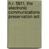 H.r. 5811, The Electronic Communications Preservation Act