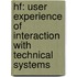 Hf: User Experience Of Interaction With Technical Systems
