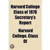 Harvard College Class of 1878 Secretary's Report Volume 2 door Harvard College Class Of