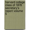 Harvard College Class of 1878 Secretary's Report Volume 5 door Harvard College Class Of