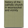 History Of The Catholic Church In Woonsocket And Vicinity door James W. Smyth