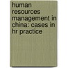 Human Resources Management In China: Cases In Hr Practice door Liang Wei