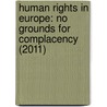 Human Rights in Europe: No Grounds for Complacency (2011) door Directorate Council of Europe