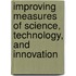 Improving Measures Of Science, Technology, And Innovation